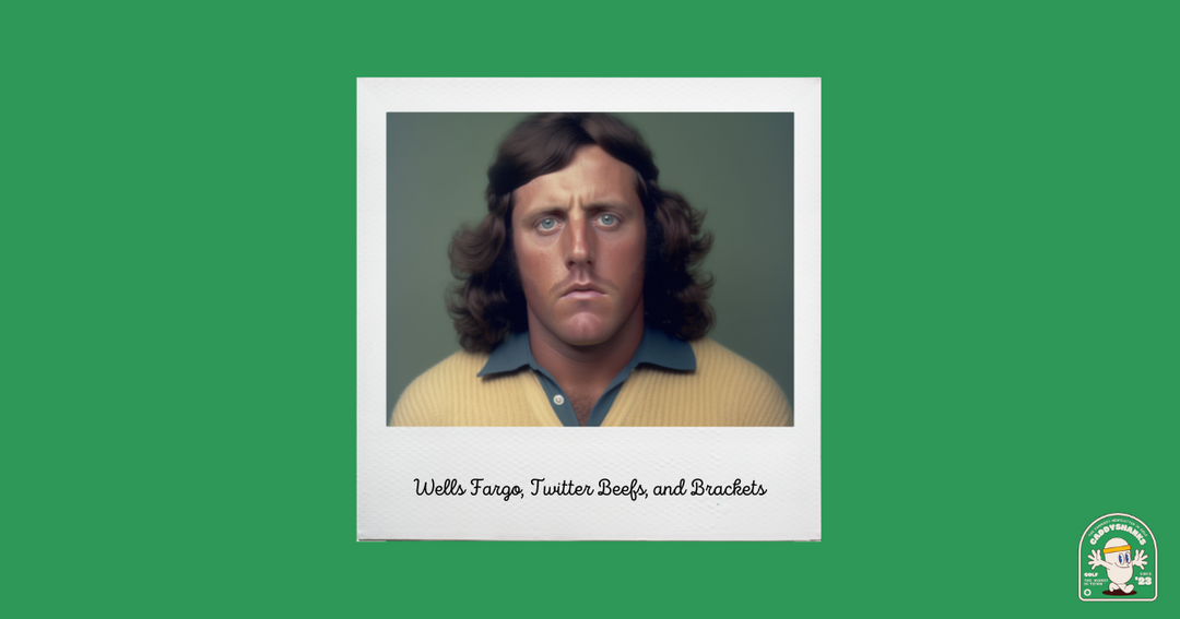 Wells Fargo Bets, Twitter Beefs, and Brackets. - Another eventful week in the world of golf is underway.